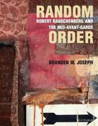 ロバート・ラウシェンバーグとネオ・アヴァンギャルド芸術<br>Random Order : Robert Rauschenberg and the Neo-Avant-Garde (October Books)