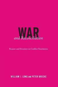戦争と和解：紛争解決における理性と感情<br>War and Reconciliation : Reason and Emotion in Conflict Resolution (War and Reconciliation)
