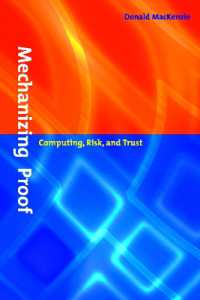 証明の機械化：コンピュータ、リスクと信頼<br>Mechanizing Proof : Computing, Risk, and Trust (Mechanizing Proof)