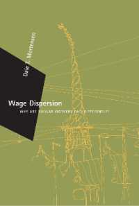Ｄ．モルテンセン著／賃金分布：格差の根拠<br>Wage Dispersion : Why Are Similar Workers Paid Differently? (Zeuthen Lectures)