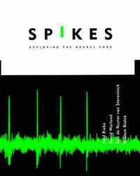 Spikes : Exploring the Neural Code (Computational Neuroscience) （Reprint）