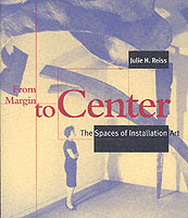 周縁から中心へ：インスタレーション・アートの空間（紙装版）<br>From Margin to Center : The Spaces of Installation Art （Reprint）