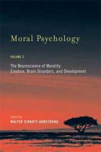 道徳心理学 第３巻：道徳性の神経科学：情動、脳、障害と発達<br>Moral Psychology : The Neuroscience of Morality: Emotion, Brain Disorders, and Development (The Mit Press)