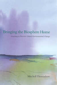 Bringing the Biosphere Home : Learning to Perceive Global Environmental Change （Reprint）