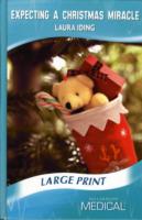 Expecting a Christmas Miracle (Medical Romance Large Print) -- Hardback （Large prin）