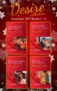 Desire Collection: December Books 1 - 4 : The Christmas Baby Bonus (Billionaires and Babies, Book 90) / Little Secrets: Hi (Billionaires and Babies) -