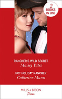 Rancher's Wild Secret / Hot Holiday Rancher : Rancher's Wild Secret / Hot Holiday Rancher (Texas Cattleman's Club: Houston) -- Paperback / softback