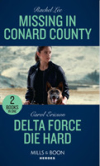 Missing in Conard County / Delta Force Die Hard : Missing in Conard County (Conard County: the Next Generation) / Delta Force Die (Conard County: the