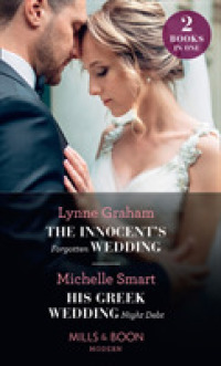 Innocent's Forgotten Wedding / His Greek Wedding Night Debt : The Innocent's Forgotten Wedding / His Greek Wedding Night Debt (Sisters in the Spotligh
