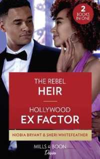 The Rebel Heir / Hollywood Ex Factor : The Rebel Heir / Hollywood Ex Factor (La Women) (Mills & Boon Desire)