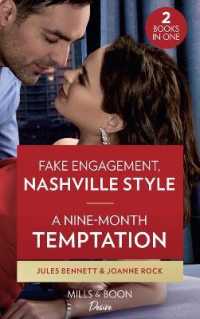 Fake Engagement， Nashville Style / a Nine-Month Temptation : Fake Engagement， Nashville Style (Dynasties: Beaumont Bay) / a Nine-Month Temptation (Brooklyn Nights) (Mills & Boon Desire)