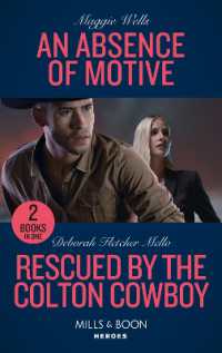 An Absence of Motive / Rescued by the Colton Cowboy : An Absence of Motive (A Raising the Bar Brief) / Rescued by the Colton Cowboy (the Coltons of Grave Gulch) (Mills & Boon Heroes)