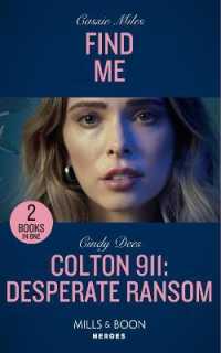 Find Me / Colton 911: Desperate Ransom : Find Me / Colton 911: Desperate Ransom (Colton 911: Chicago) (Mills & Boon Heroes)