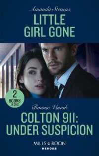 Little Girl Gone / Colton 911: under Suspicion : Little Girl Gone (A Procedural Crime Story) / Colton 911: under Suspicion (Colton 911: Chicago) (Mills & Boon Heroes)