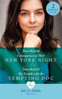 Consequences of Their New York Night / the Trouble with the Tempting Doc : Consequences of Their New York Night (New York Bachelors' Club) / the Trouble with the Tempting DOC (New York Bachelors' Club) (Mills & Boon Medical)