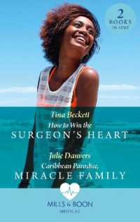 How to Win the Surgeon's Heart / Caribbean Paradise， Miracle Family : How to Win the Surgeon's Heart (the Island Clinic) / Caribbean Paradise， Miracle Family (the Island Clinic) (Mills & Boon Medical)