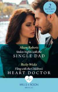 Stolen Nights with the Single Dad / Fling with the Children's Heart Doctor : Stolen Nights with the Single Dad / Fling with the Children's Heart Doctor (Mills & Boon Medical)