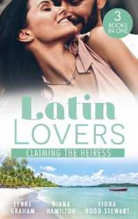 Latin Lovers: Claiming the Heiress : Claimed for the Leonelli Legacy (Wedlocked!) / Claiming His Wife / the Society Bride (Harlequin)