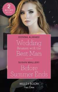 Wedding Reunion with the Best Man / before Summer Ends : Wedding Reunion with the Best Man (Heirs to an Empire) / before Summer Ends (Mills & Boon True Love)