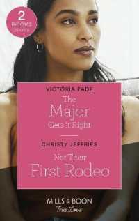 The Major Gets It Right / Not Their First Rodeo : The Major Gets it Right (the Camdens of Montana) / Not Their First Rodeo (Twin Kings Ranch) (Mills & Boon True Love)