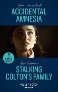 Accidental Amnesia / Stalking Colton's Family : Accidental Amnesia (the Saving Kelby Creek Series) / Stalking Colton's Family (the Coltons of Colorado) (Mills & Boon Heroes)