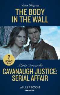 The Body in the Wall / Cavanaugh Justice: Serial Affair : The Body in the Wall (A Badge of Courage Novel) / Cavanaugh Justice: Serial Affair (Cavanaugh Justice) (Mills & Boon Heroes)