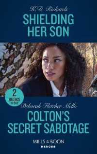 Shielding Her Son / Colton's Secret Sabotage : Shielding Her Son (West Investigations) / Colton's Secret Sabotage (the Coltons of Colorado) (Mills & Boon Heroes)