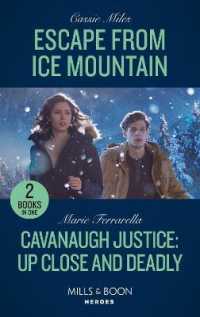 Escape from Ice Mountain / Cavanaugh Justice: Up Close and Deadly : Escape from Ice Mountain / Cavanaugh Justice: Up Close and Deadly (Cavanaugh Justice) (Mills & Boon Heroes)