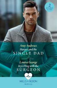 Harper and the Single Dad / Ivy's Fling with the Surgeon : Harper and the Single Dad (A Sydney Central Reunion) / Ivy's Fling with the Surgeon (A Sydney Central Reunion) (Mills & Boon Medical)