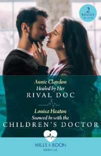 Healed by Her Rival Doc / Snowed in with the Children's Doctor - 2 Books in 1 (Mills & Boon Medical)