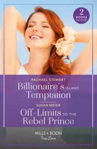 Billionaire's Island Temptation / Off-Limits to the Rebel Prince : Billionaire's Island Temptation (Billionaires for the Rose Sisters) / off-Limits to the Rebel Prince (Scandal at the Palace) (Mills & Boon True Love)