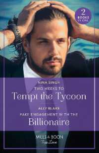 Two Weeks to Tempt the Tycoon / Fake Engagement with the Billionaire : Two Weeks to Tempt the Tycoon / Fake Engagement with the Billionaire (Billion-Dollar Bachelors) (Mills & Boon True Love)