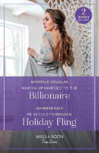 Waking Up Married to the Billionaire / Princess's Forbidden Holiday Fling : Waking Up Married to the Billionaire / Princess's Forbidden Holiday Fling (Princesses of Rydiania) (Mills & Boon True Love)