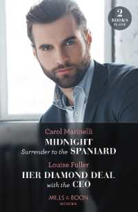 Midnight Surrender to the Spaniard / Her Diamond Deal with the CEO : Midnight Surrender to the Spaniard (Heirs to the Romero Empire) / Her Diamond Deal with the CEO (Mills & Boon Modern)