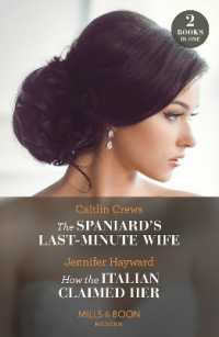 The Spaniard's Last-Minute Wife / How the Italian Claimed Her - 2 Books in 1 (Mills & Boon Modern)