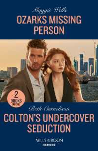 Ozarks Missing Person / Colton's Undercover Seduction : Ozarks Missing Person (Arkansas Special Agents) / Colton's Undercover Seduction (the Coltons of New York) (Mills & Boon Heroes)