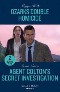Ozarks Double Homicide / Agent Colton's Secret Investigation : Ozarks Double Homicide (Arkansas Special Agents) / Agent Colton's Secret Investigation (the Coltons of New York) (Mills & Boon Heroes)