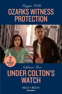 Ozarks Witness Protection / under Colton's Watch : Ozarks Witness Protection (Arkansas Special Agents) / under Colton's Watch (the Coltons of New York) (Mills & Boon Heroes)