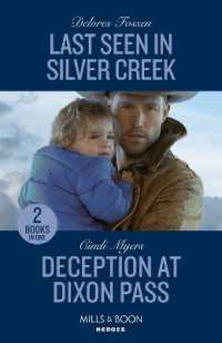 Last Seen in Silver Creek / Deception at Dixon Pass : Last Seen in Silver Creek / Deception at Dixon Pass (Eagle Mountain: Critical Response) (Mills & Boon Heroes)