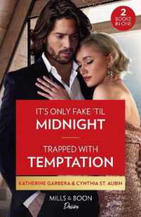 It's Only Fake 'Til Midnight / Trapped with Temptation : It's Only Fake 'Til Midnight (the Gilbert Curse) / Trapped with Temptation (the Renaud Brothers) (Mills & Boon Desire)