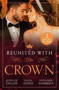 Reunited with the Crown : One More Night with Her Desert Prince... / Seducing His Princess / Carrying a King's Child (Harlequin)