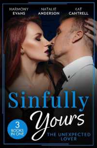 Sinfully Yours: The Unexpected Lover - 3 Books in 1 (Harlequin)