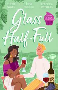 Sugar & Spice: Glass Half-Full : A Taste of Pleasure / it Was Only a Kiss / Falling for Her French Tycoon (Harlequin)