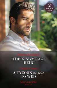 The King's Hidden Heir / a Tycoon Too Wild to Wed : The King's Hidden Heir / a Tycoon Too Wild to Wed (the Teras Wedding Challenge) (Mills & Boon Modern)
