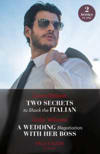 Two Secrets to Shock the Italian / a Wedding Negotiation with Her Boss (Mills & Boon Modern)