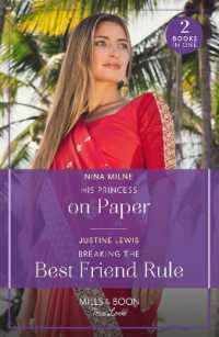 His Princess on Paper / Breaking the Best Friend Rule : His Princess on Paper (Royal Sarala Weddings) / Breaking the Best Friend Rule (Invitation from Bali) (Mills & Boon True Love)