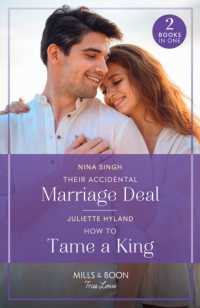 Their Accidental Marriage Deal / How to Tame a King : Their Accidental Marriage Deal / How to Tame a King (Royals in the Headlines) (Mills & Boon True Love)