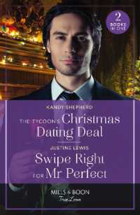 The Tycoon's Christmas Dating Deal / Swipe Right for Mr Perfect : The Tycoon's Christmas Dating Deal / Swipe Right for Mr Perfect (Mills & Boon True Love)