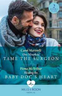 One Month to Tame the Surgeon / Healing the Baby Doc's Heart : One Month to Tame the Surgeon / Healing the Baby DOC's Heart (Mills & Boon Medical)