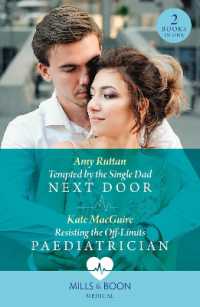 Tempted by the Single Dad Next Door / Resisting the Off-Limits Paediatrician : Tempted by the Single Dad Next Door / Resisting the off-Limits Paediatrician (Mills & Boon Medical)